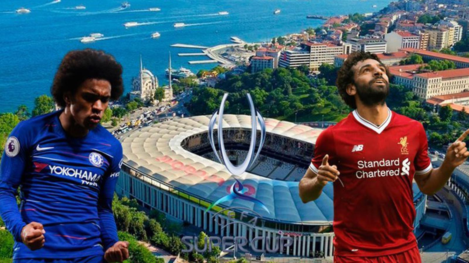 Liverpool - Chelsea Süper Kupa final maçı bu akşam Beşiktaş Park'ta; işte öne çıkan detaylar