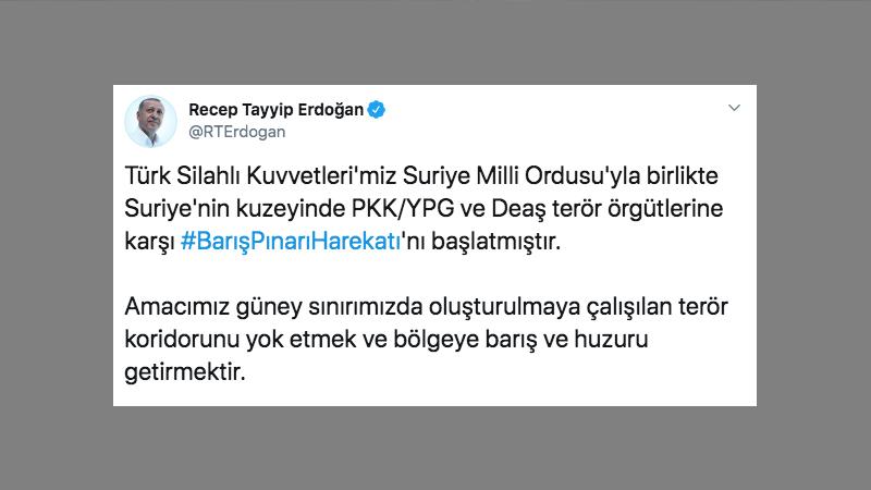 Cumhurbaşkanı Erdoğan Twitter'dan duyurdu; Kuzey Suriye harekâtı 'Barış Pınarı' adıyla başladı 