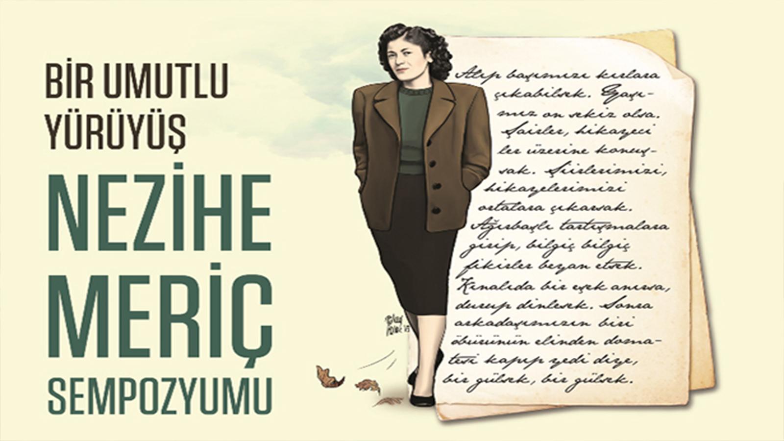 "Bir Umutlu Yürüyüş Nezihe Meriç Sempozyumu" 6-7 Aralık'ta Nilüfer Nazım Hikmet Kültürevi'nde