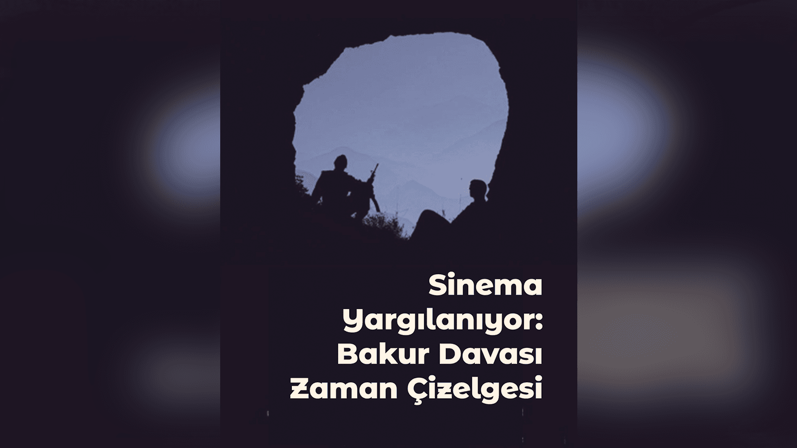 Sinema yargılanıyor: Bakur davası zaman çizelgesi