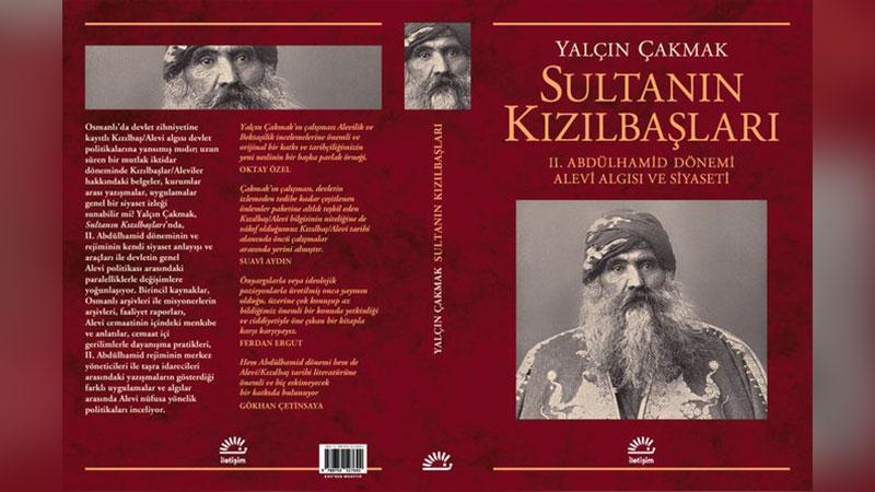 Sultanın Kızılbaşları; 2. Abdülhamid Dönemi Alevi Algısı ve Siyaseti