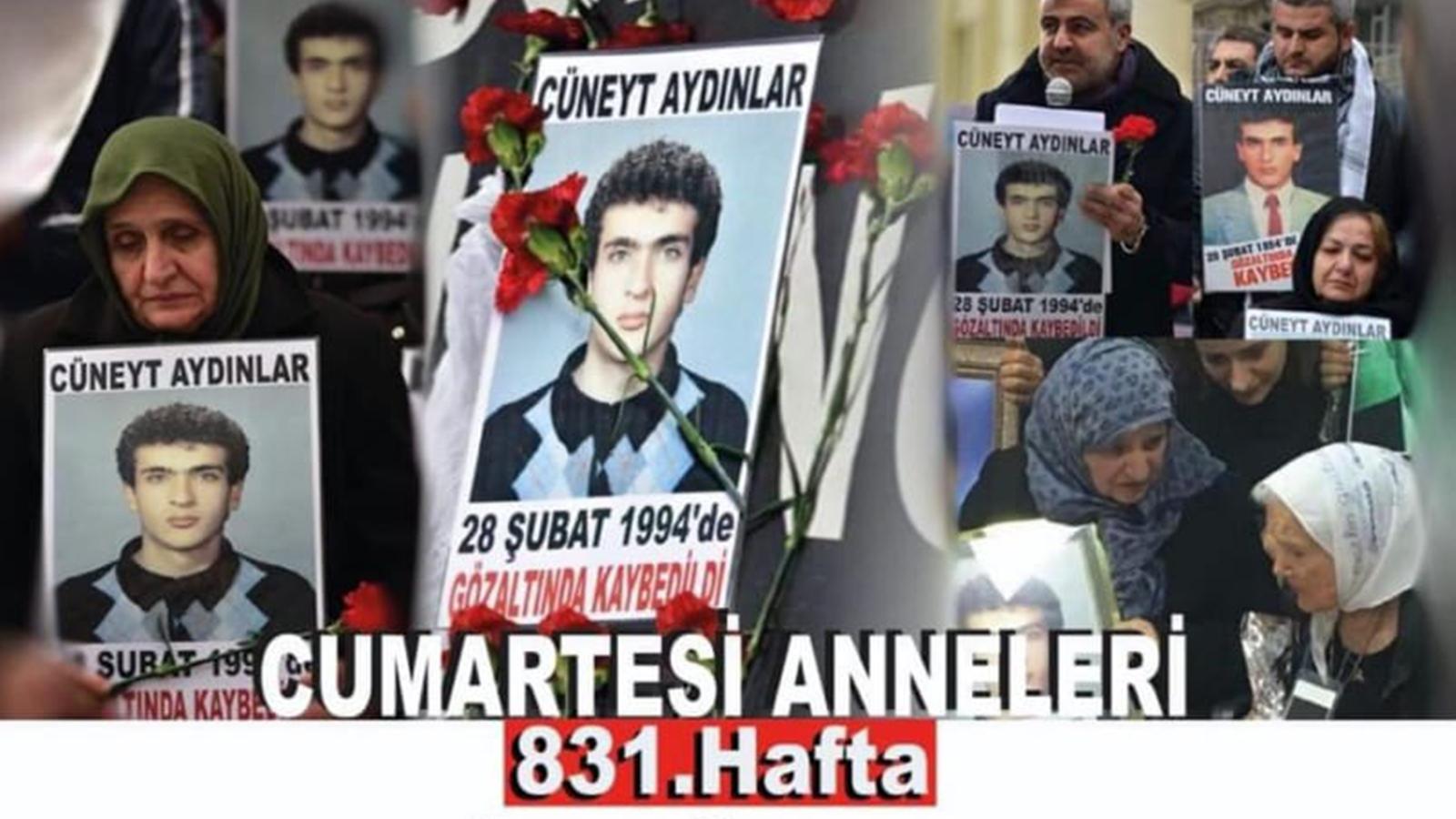 Cumartesi Anneleri 831. haftada: Cüneyt Aydınlar için adalet istemekten vazgeçmeyeceğiz