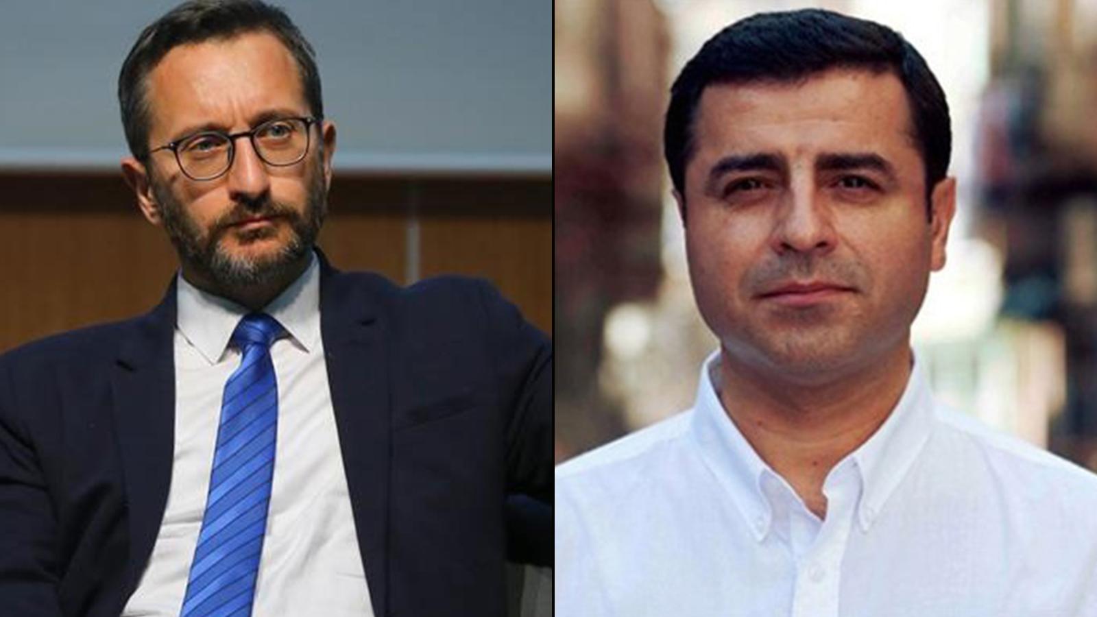 Fahrettin Altun'dan Selahattin Demirtaş'a: Aklı sıra tehdit ediyor; belli ki kuklası olduğu terör örgütü PKK’dan bu yönde bir emir almış