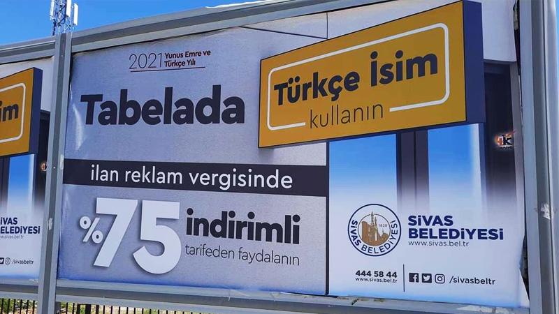 Sivas Belediye Başkanı: Türkçe isim kullanan işletmelere yüzde 75 reklam vergisi indirimi uygulanacak