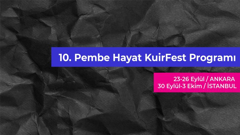 10. KuirFest , İstanbul ve Ankara'da yapılacak etkinliklerle gerçekleşecek