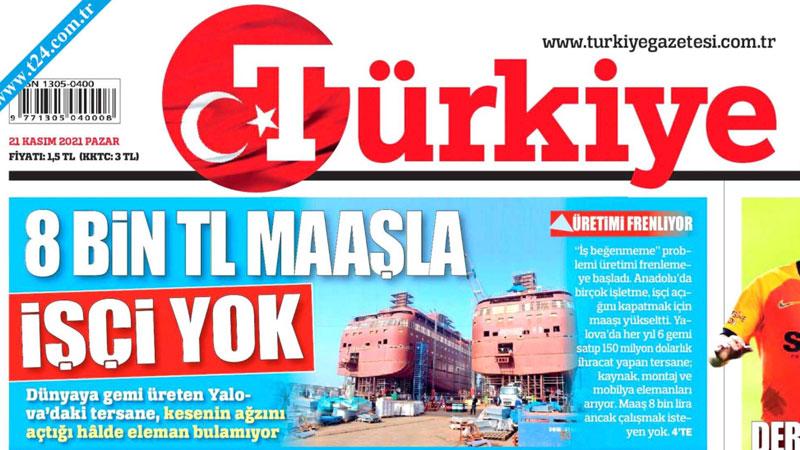 Türkiye gazetesi manşeti: 8  bin TL maaşla çalışacak işçi yok