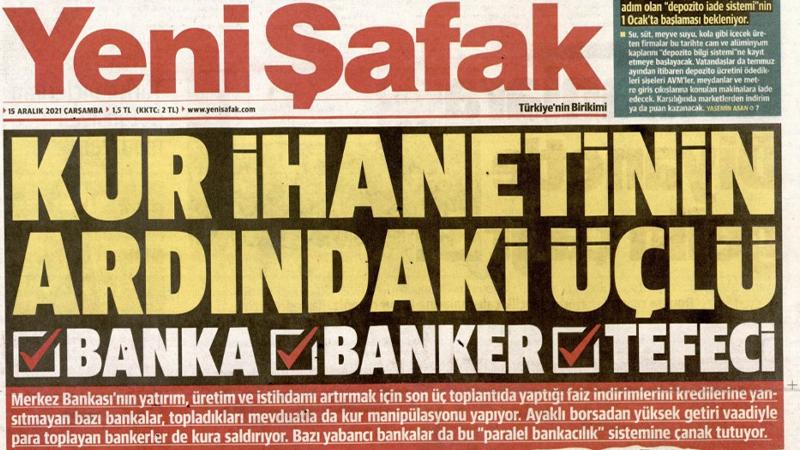 Yeni Şafak'a göre kur artışının arkasında 'banka, banker ve tefeci' var