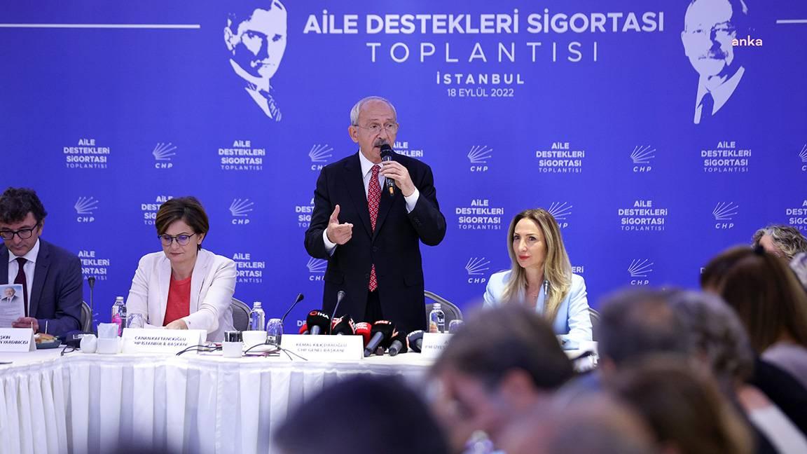 Kılıçdaroğlu: Temel amaç her ailede asgari bir sigortalının çalışmasına ortam yaratmak 