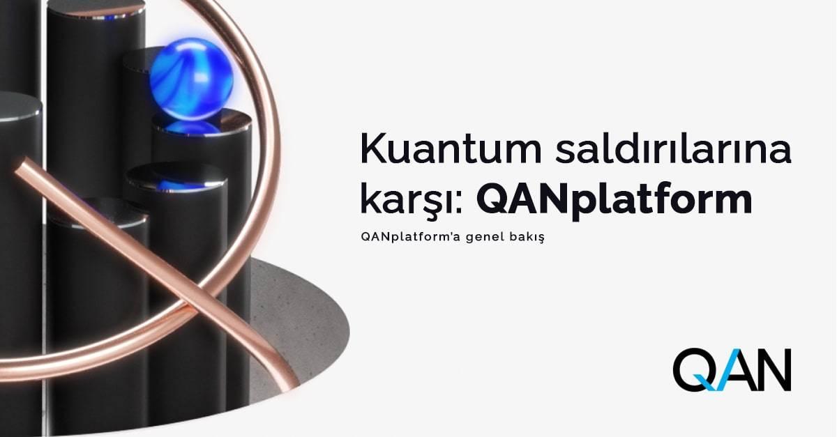 QANplatform: Kuantum saldırılarına dayanıklı blok zinciri