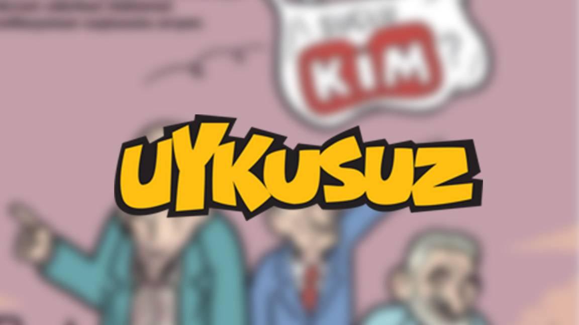 Uykusuz dergisinden hükûmete 'BİM' göndermesi 