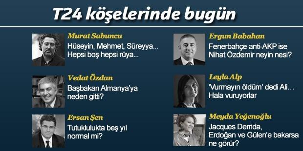 T24 köşelerinde bugün...