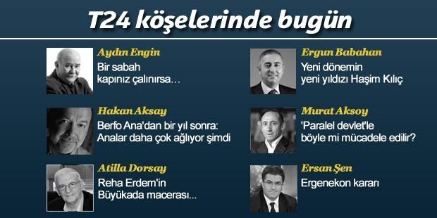 T24 köşelerinde bugün...