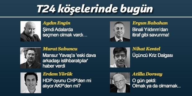 T24 köşelerinde bugün...